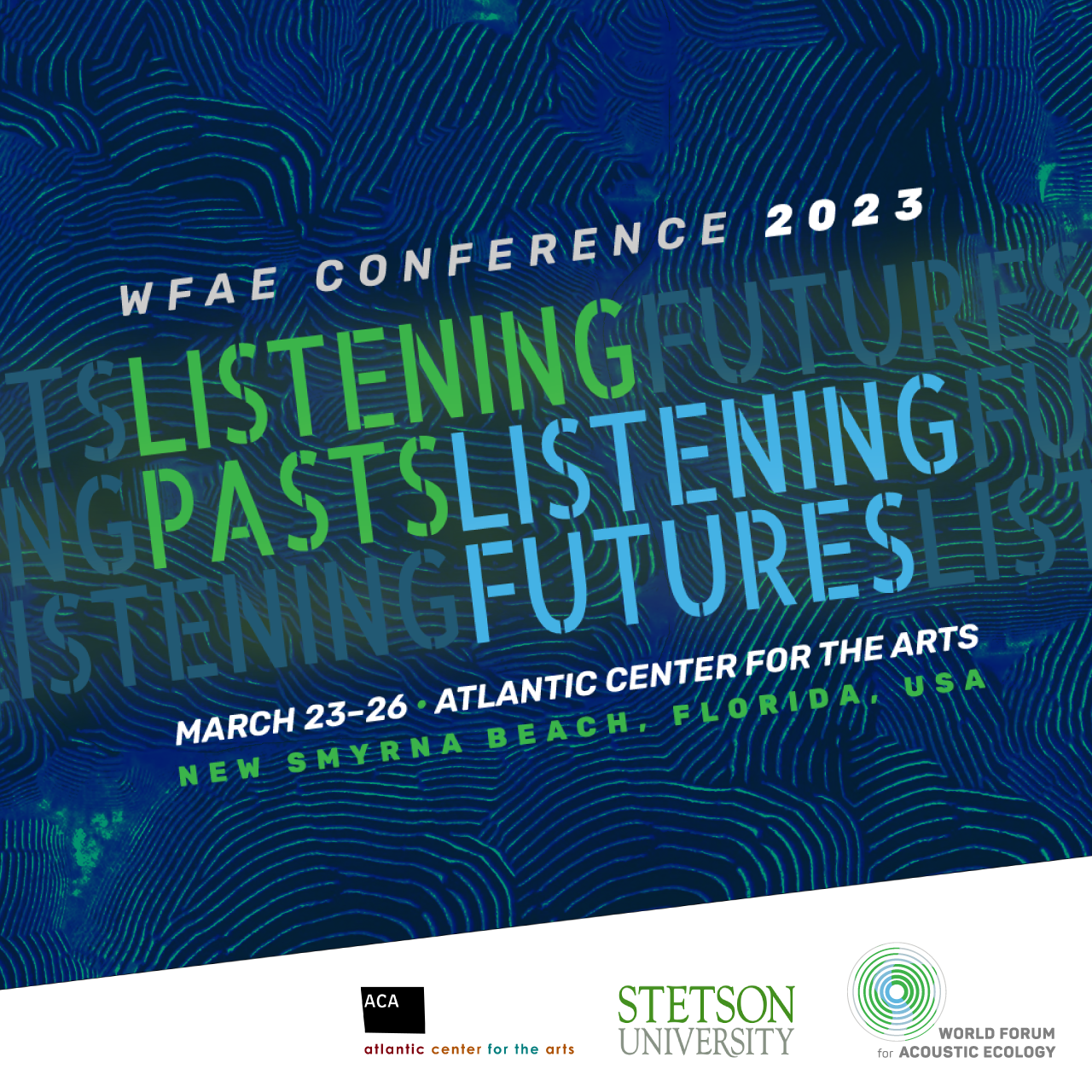 The conference logo.  Text sits on a blue agate background, reading 'WFAE Conference 2023 Listening Pasts Listening Futures, March 23-26, Atlantic Center for the Arts, New Smyrna Beach, Florida USA.  Logos for the Atlantic Center of the Arts, Stetson University and the World Forum for Acoustic Ecology are found below the text.